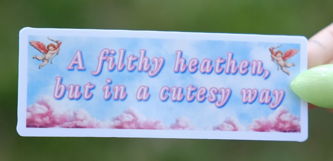 A Filthy, Cutesy Heathen Sticker